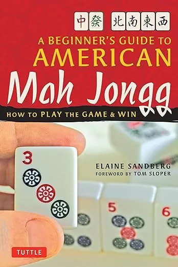 A Beginner's Guide to American Mah Jongg by Elaine Sandberg